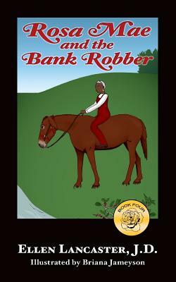 Rosa Mae and the Bank Robber by Ellen Herr Lancaster J. D.