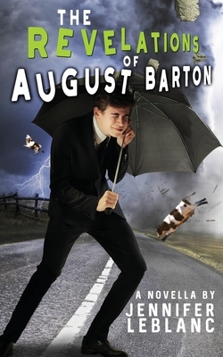 The Revelations of August Barton by Jennifer LeBlanc