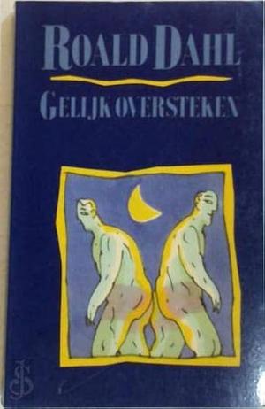 Gelijk oversteken by Roald Dahl, Roald Dahl