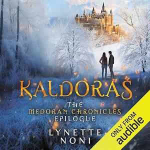 Kaldoras: The Medoran Chronicles Epilogue by Lynette Noni