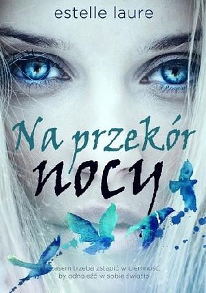 Na przekór nocy by Estelle Laure