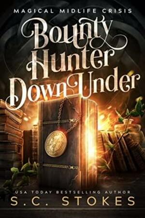 Bounty Hunter Down Under by S.C. Stokes