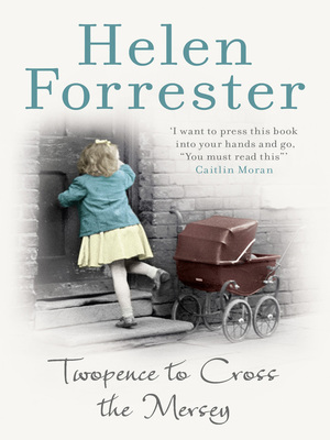 Twopence To Cross The Mersey by Helen Forrester