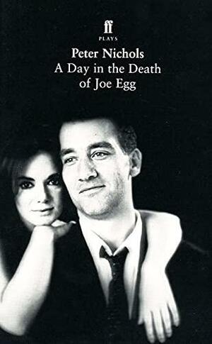 A Day in the Death of Joe Egg by Peter Nichols