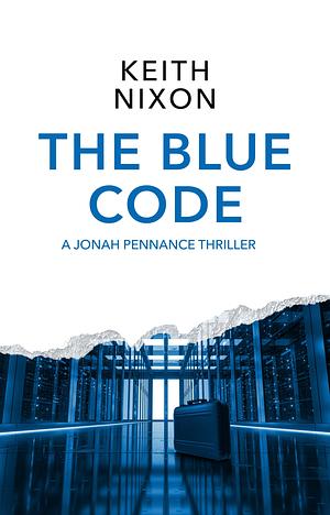 The Blue Code: An Exhilarating and Page-Turning Crime Thriller by Keith Nixon, Alan Guthrie, James Webber