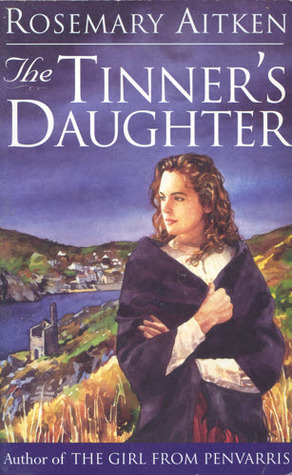 The Tinner's Daughter by Rosemary Aitken