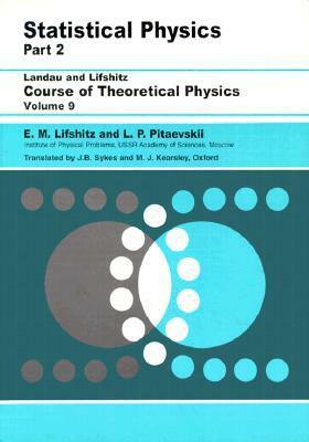 Course of Theoretical Physics: Vol. 9, Statistical Physics, Part 2 by E.M. Lifshitz, Lev P. Pitaevskii, L.D. Landau