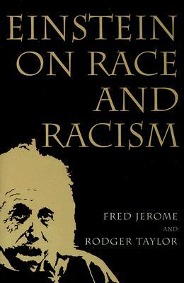Einstein on Race and Racism: Einstein on Race and Racism, First Paperback Edition by Fred Jerome, Rodger Taylor