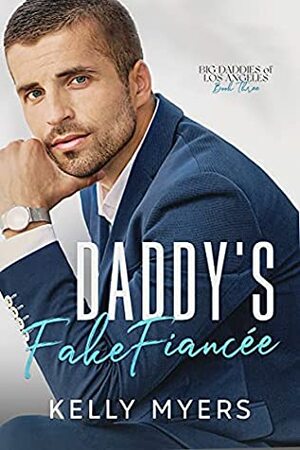 Daddy's Fake Fiancée  by Kelly Myers