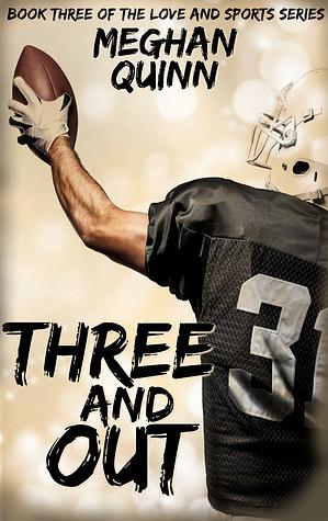 Three and Out by Meghan Quinn