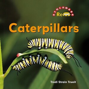 Caterpillars by Trudi Strain Trueit