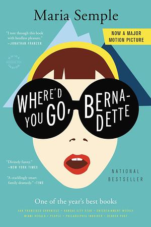 Where Did You Go Bernadette by Maria Semple