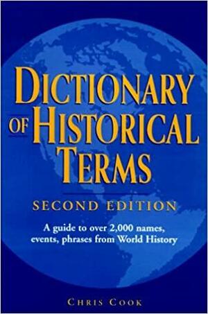 Dictionary of Historical Terms by Chris Cook