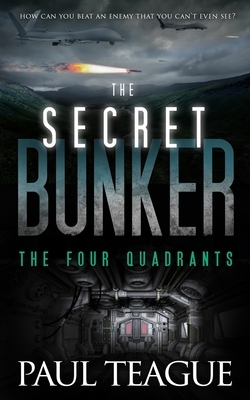 The Secret Bunker: The Four Quadrants by Paul Teague