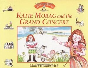 Katie Morag And The Grand Concert by Mairi Hedderwick