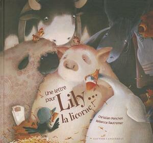 Une Lettre Pour Lily...La Licorne ! by Christian Ponchon