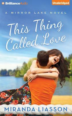 This Thing Called Love by Miranda Liasson