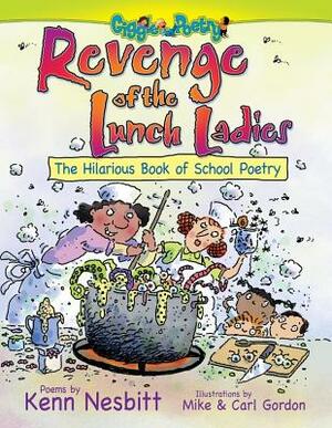 Revenge of the Lunch Ladies: The Hilarious Book of School Poetry by Kenn Nesbitt