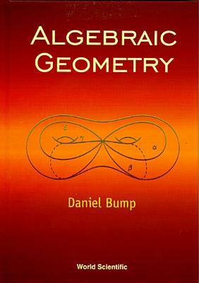 Algebraic Geometry and the Theory of Curves by Daniel Bump