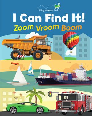 I Can Find It! Zoom Vroom Boom (Large Padded Board Book) by Little Grasshopper Books