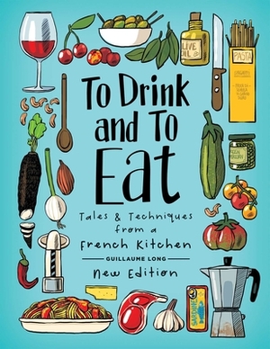 Tastes and Tales from a French Kitchen: New Edition by Guillaume Long