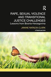 Rape, Sexual Violence and Transitional Justice Challenges by Janine Natalya Clark