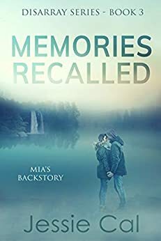 Memories Recalled: Mia's Backstory by Jessie Cal