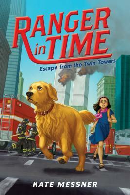 Escape from the Twin Towers (Ranger in Time #11), Volume 11 by Kate Messner