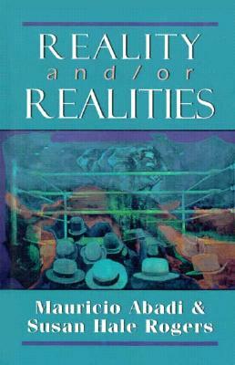 Reality And/Or Realities by Susan Rogers, Mauricio Abadi