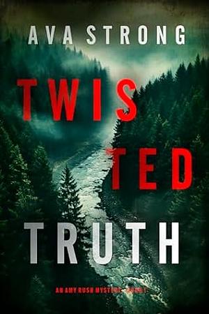 Twisted Truth by Ava Strong