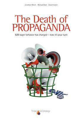 The Death of Propaganda by Michael Best, Jonathan Winch, David Hoskin