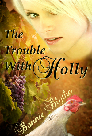 The Trouble With Holly by Bonnie Blythe