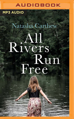 All Rivers Run Free by Natasha Carthew