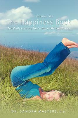 The Happiness Book: Volume One by Sandra Masters