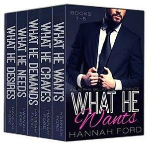 What He Wants Series Box Set: Volumes 1-5 by Hannah Ford