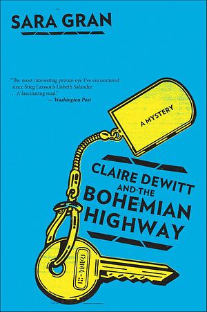 Claire Dewitt And The Bohemian Highway: A Mystery by Sara Gran, Sara Gran