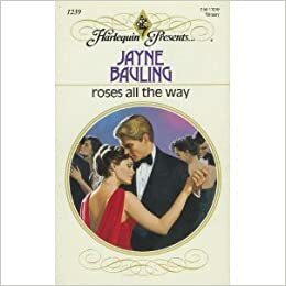 Roses All The Way by Jayne Bauling