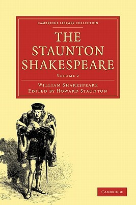 The Staunton Shakespeare: Volume 2 by William Shakespeare