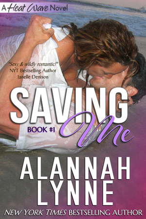 Saving Me by Alannah Lynne