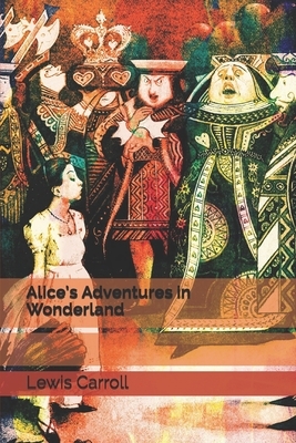 Alice's Adventures in Wonderland by Lewis Carroll