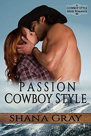 Passion Cowboy Style by Shana Gray, Shana Gray