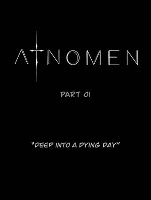 Atnomen, Part 1 - Deep Into a Dying Day  by IlustrAriane