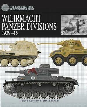 Wehrmacht Panzer Divisions 1939-45 by Chris Bishop