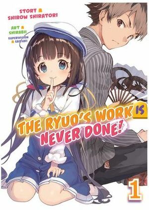 The Ryuo's Work is Never Done!, Vol. 1 by Shirow Shiratori, Shirabii