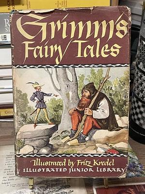 Grimms' Fairy Tales Illustrated by Fritz Kredel by Jacob Grimm