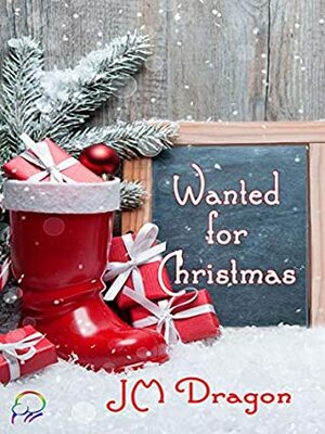 Wanted for Christmas by JM Dragon