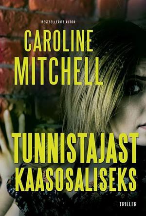 Tunnistajast kaasosaliseks by Caroline Mitchell