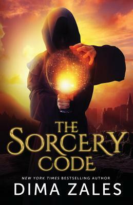 The Sorcery Code: A Fantasy Novel of Magic, Romance, Danger, and Intrigue by Dima Zales, Anna Zaires