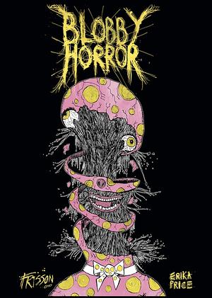 Blobby Horror: A Horror Zine of Nightmarish Nostalgia by Tom Smith, Katie Whittle