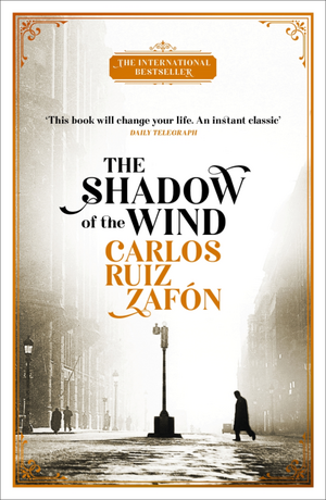 The Shadow of the Wind by Carlos Ruiz Zafón